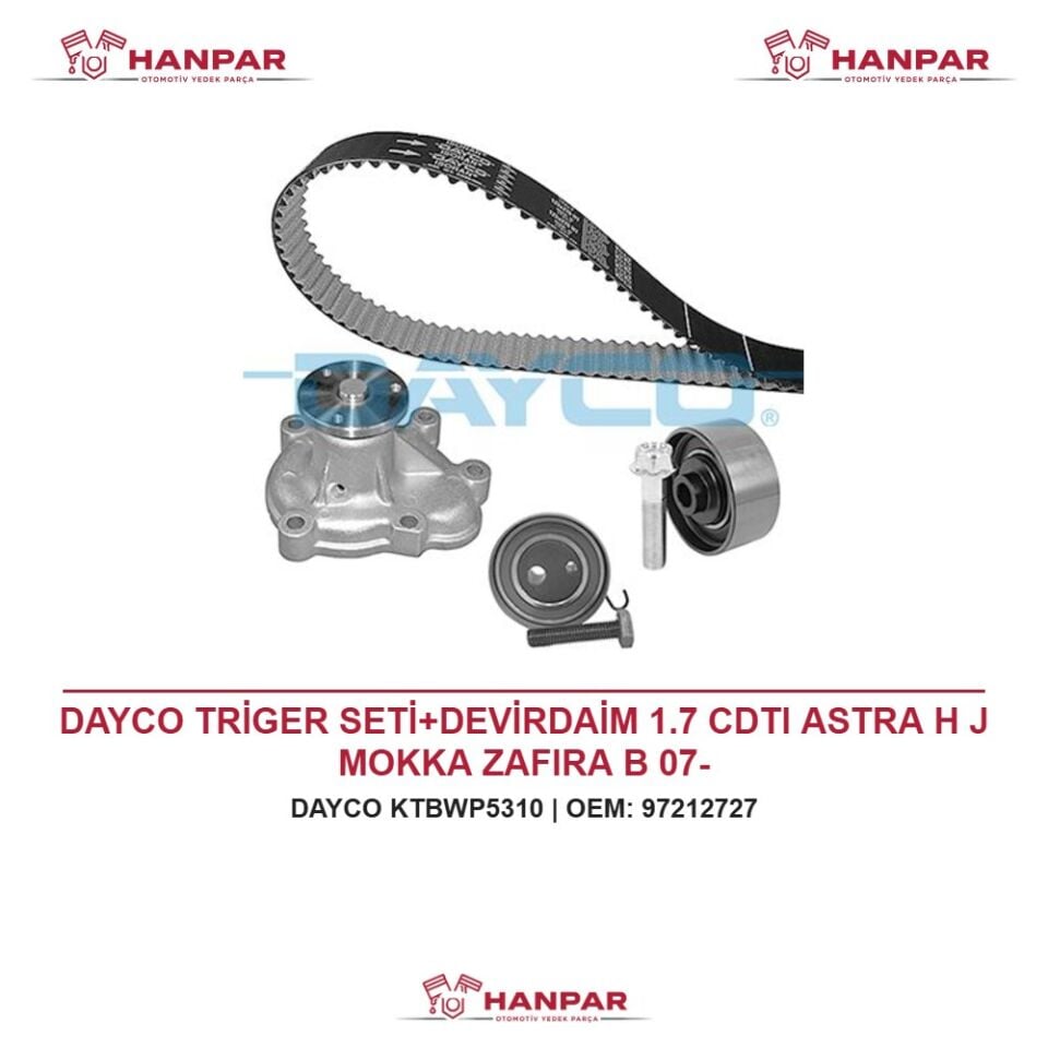 DAYCO TRİGER SETİ+DEVİRDAİM 1.7 CDTI ASTRA H J MOKKA ZAFIRA B 07-
