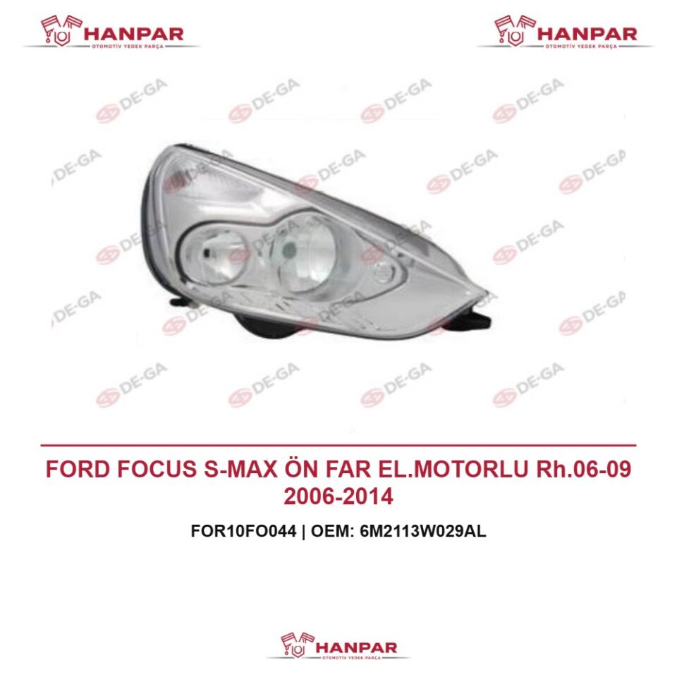 FORD FOCUS S-MAX ÖN FAR EL.MOTORLU Rh.06-09 2006-2014