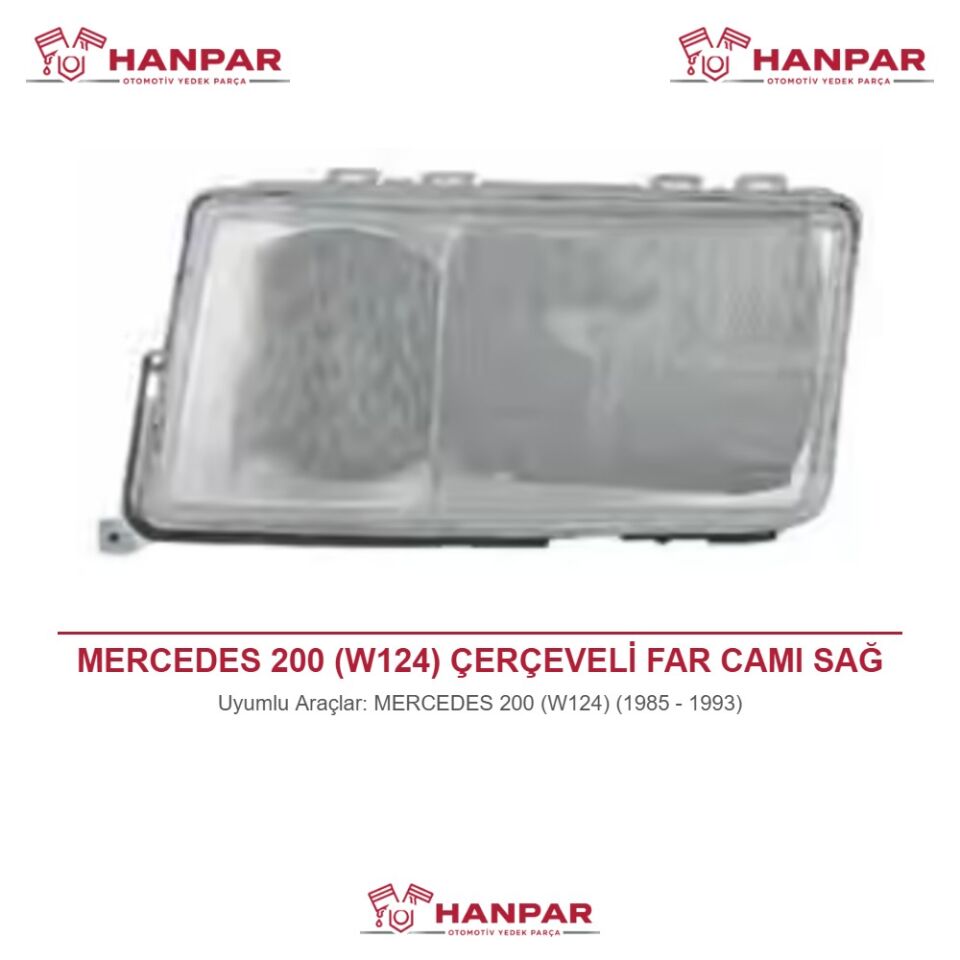 MERCEDES 200 (W124) ÇERÇEVELİ FAR CAMI SAĞ (1985-1993)