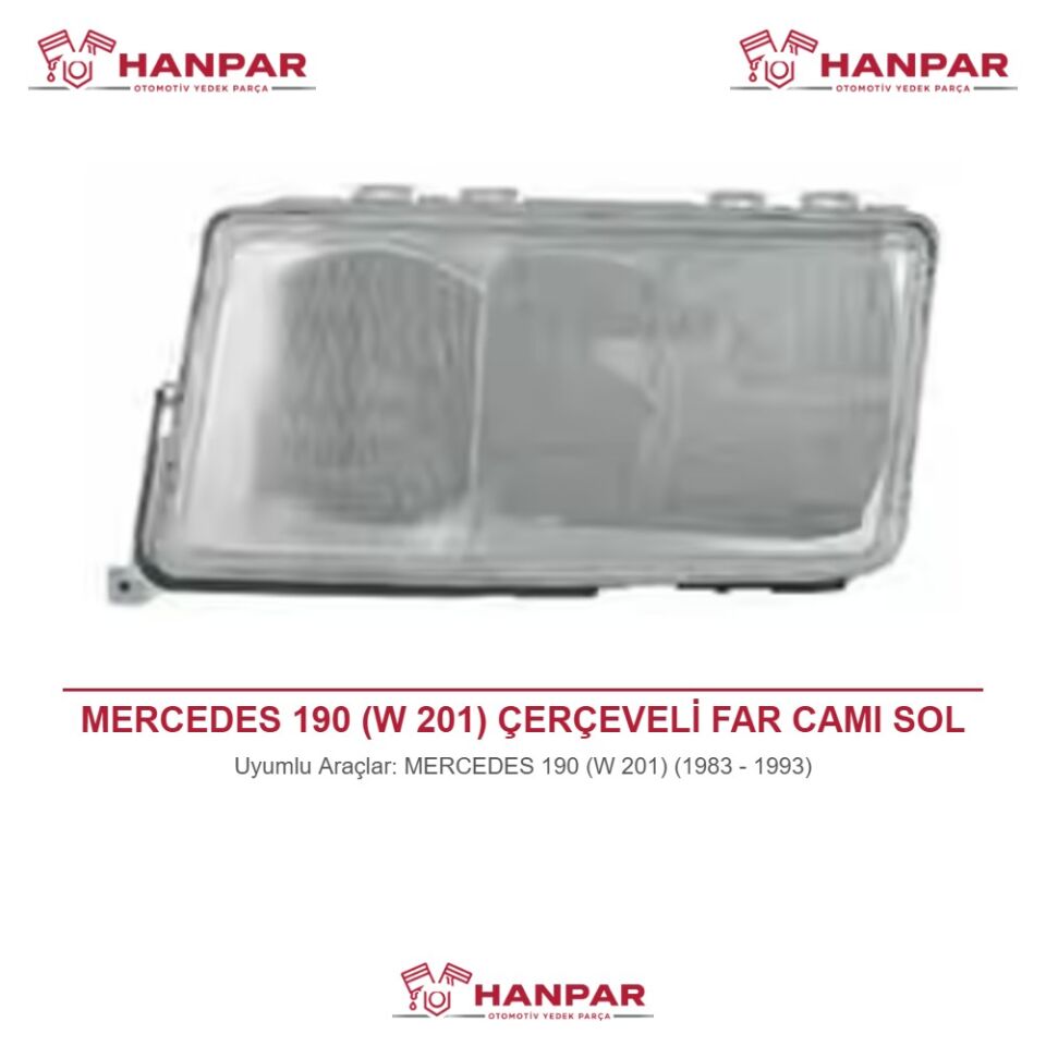 MERCEDES 190 (W 201) ÇERÇEVELİ FAR CAMI SOL (1983-1993)