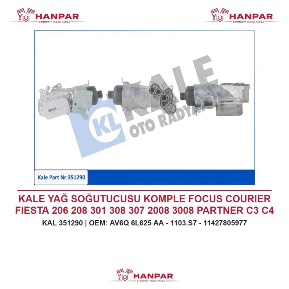 KALE YAĞ SOĞUTUCUSU KOMPLE FOCUS COURIER FIESTA 206 208 301 308 307 2008 3008 PARTNER C3 C4 BERLINGO MINI R55 R56 R57