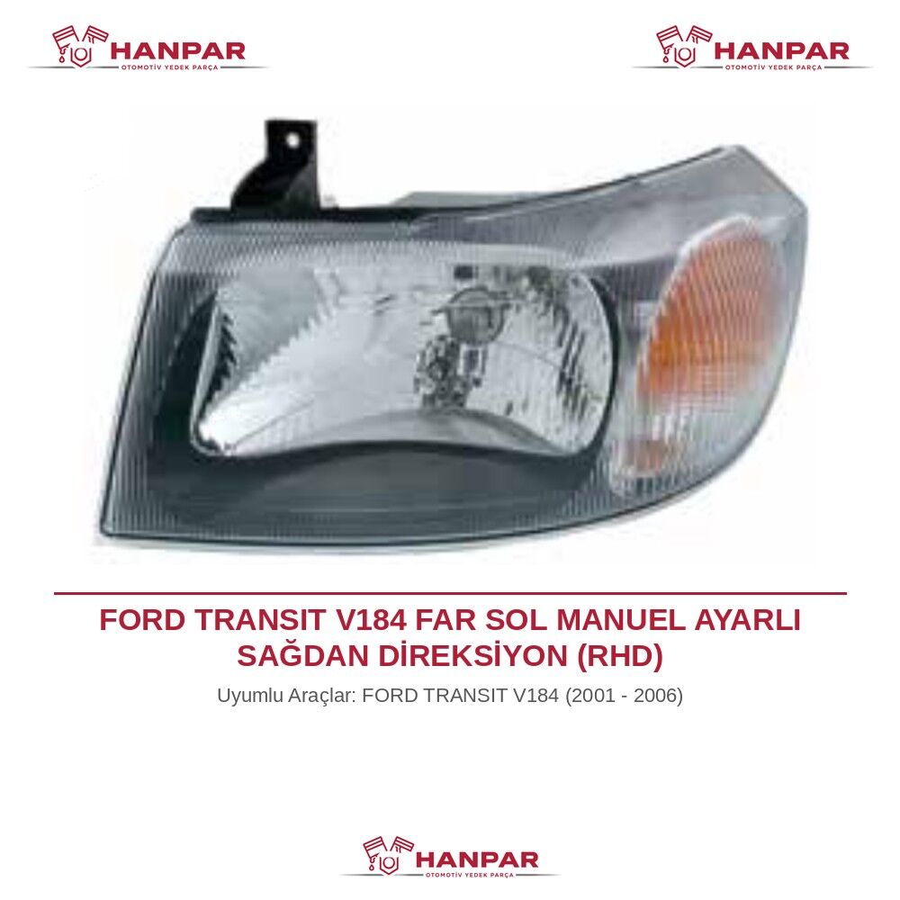 FORD TRANSIT V184 FAR SOL MANUEL AYARLI SAĞDAN DİREKSİYON (RHD) (2001-2006)