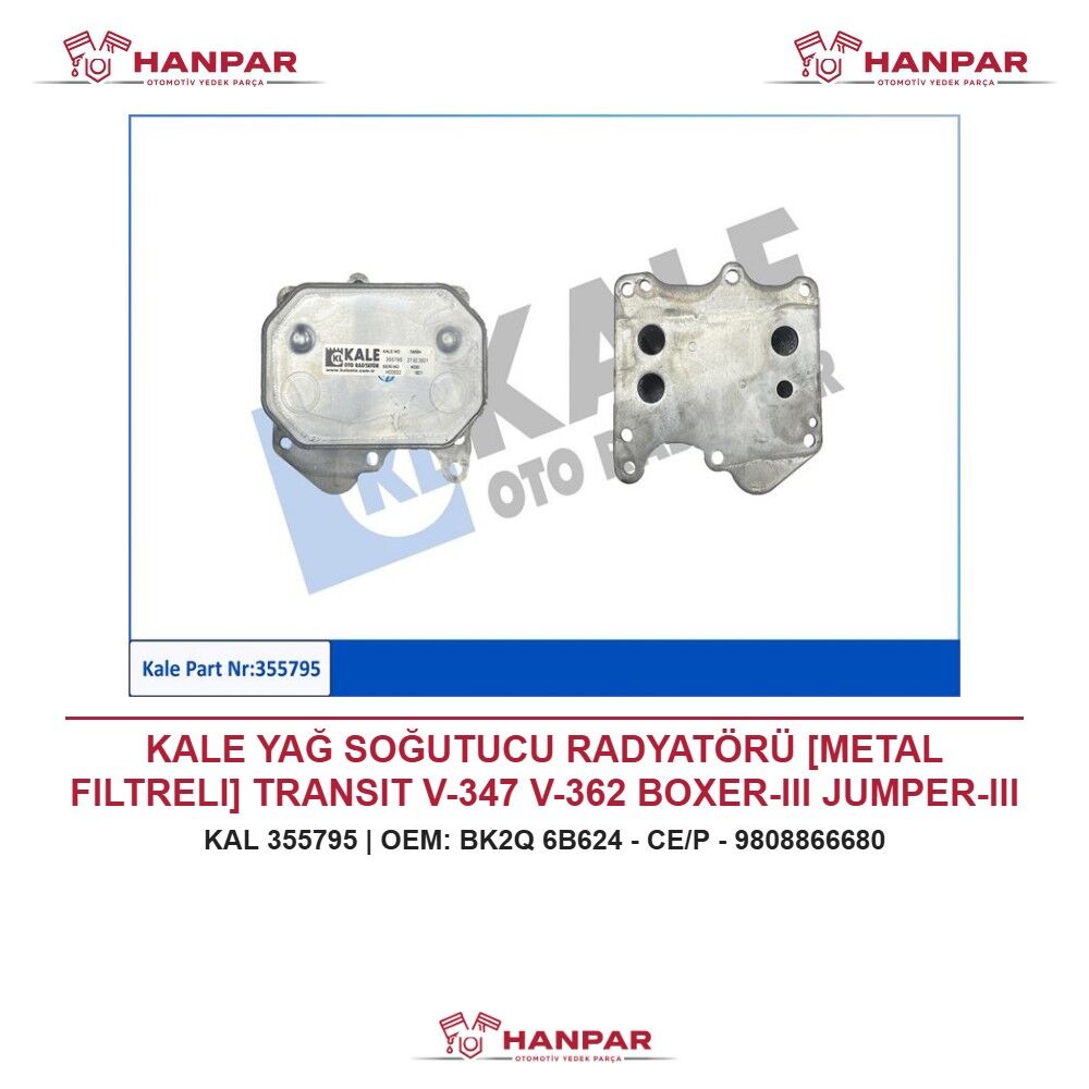 KALE YAĞ SOĞUTUCU RADYATÖRÜ [METAL FILTRELI] TRANSIT V-347 V-362 BOXER-III JUMPER-III DUCATO III 2.2 TDCI HDI 06-