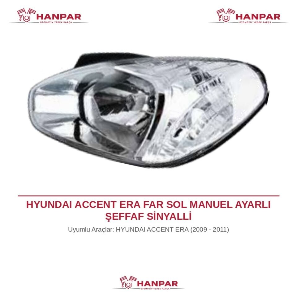 HYUNDAI ACCENT ERA FAR SOL MANUEL AYARLI ŞEFFAF SİNYALLİ (2009-2011)