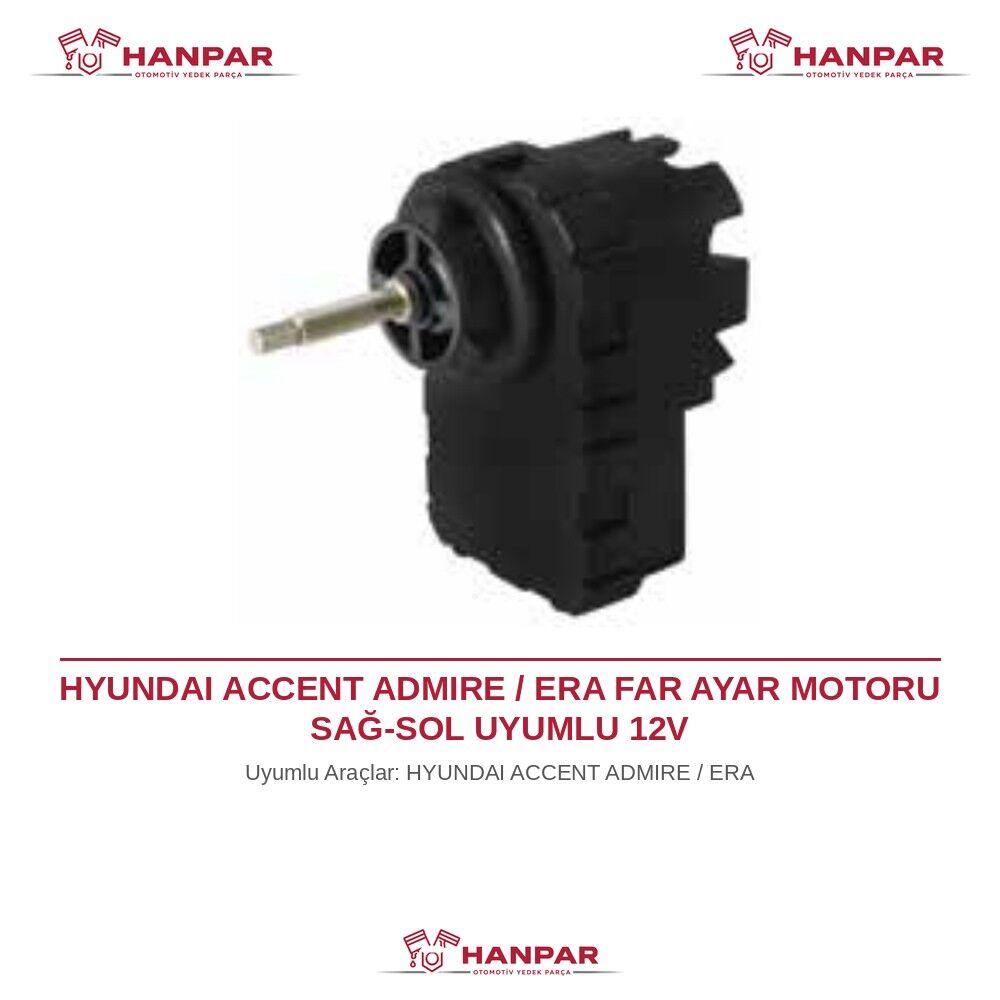 HYUNDAI ACCENT ADMIRE / ERA FAR AYAR MOTORU SAĞ-SOL UYUMLU 12V