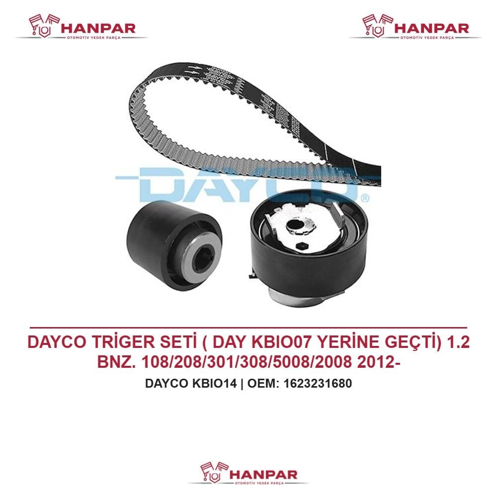 DAYCO TRİGER SETİ ( DAY KBIO07 YERİNE GEÇTİ) 1.2 BNZ. 108/208/301/308/5008/2008 2012-