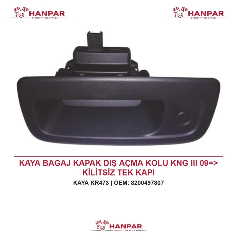 KAYA BAGAJ KAPAK DIŞ AÇMA KOLU KNG III 09=> KİLİTSİZ TEK KAPI