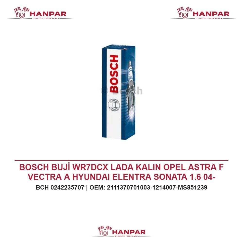 BOSCH BUJİ WR7DCX LADA KALIN OPEL ASTRA F VECTRA A HYUNDAI ELENTRA SONATA 1.6 04-