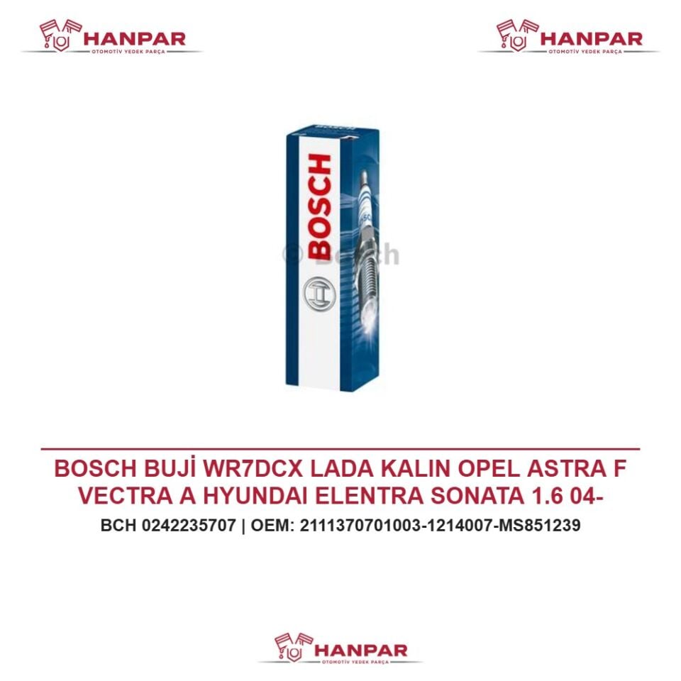 BOSCH BUJİ WR7DCX LADA KALIN OPEL ASTRA F VECTRA A HYUNDAI ELENTRA SONATA 1.6 04-