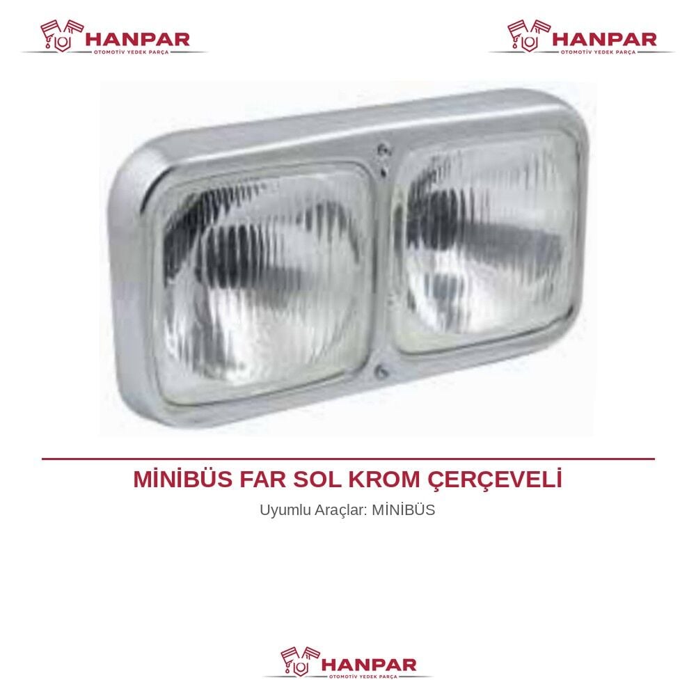 MİNİBÜS FAR SOL KROM ÇERÇEVELİ