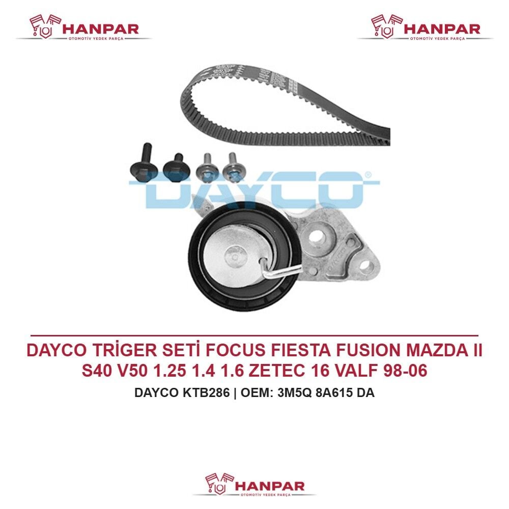 DAYCO TRİGER SETİ FOCUS FIESTA FUSION MAZDA II S40 V50 1.25 1.4 1.6 ZETEC 16 VALF 98-06