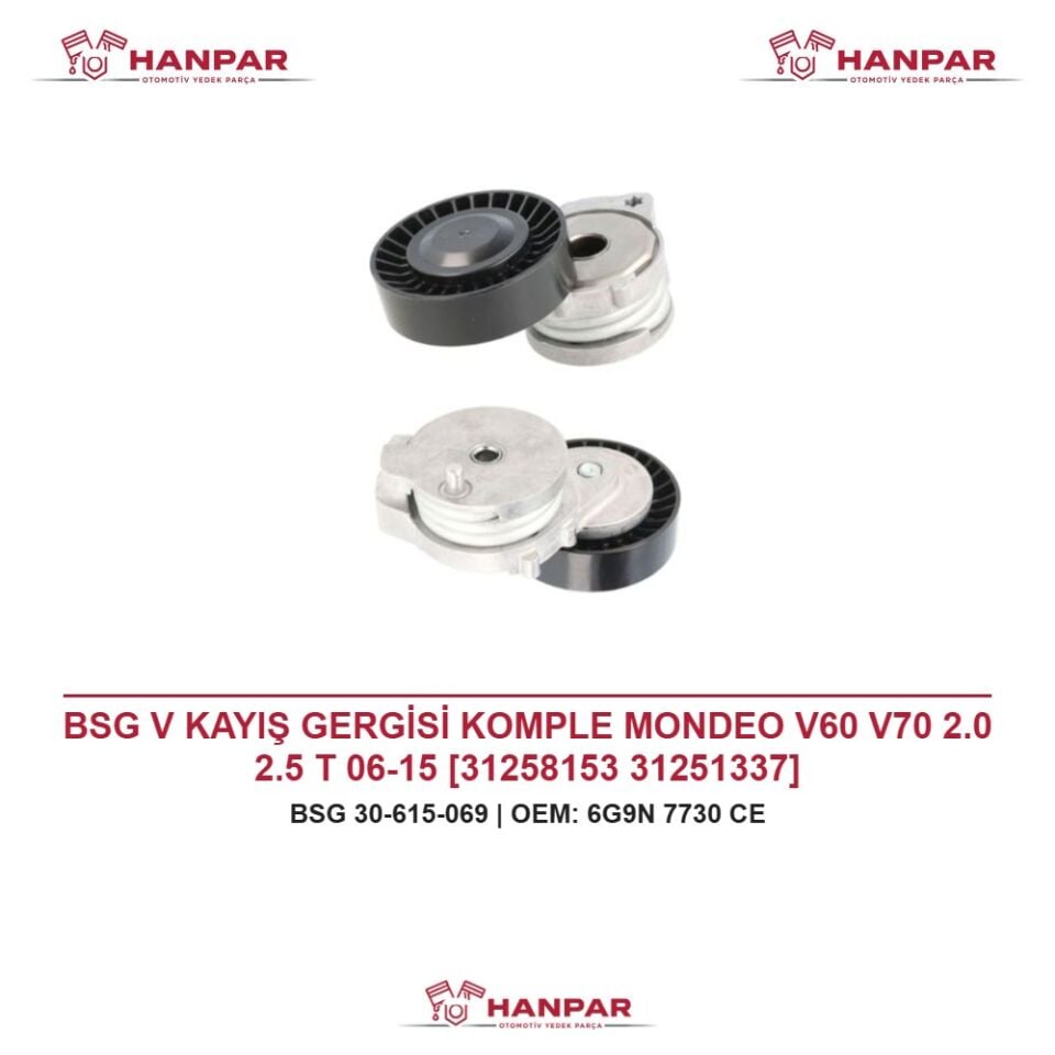 BSG V KAYIŞ GERGİSİ KOMPLE MONDEO V60 V70 2.0 2.5 T 06-15 [31258153 31251337]