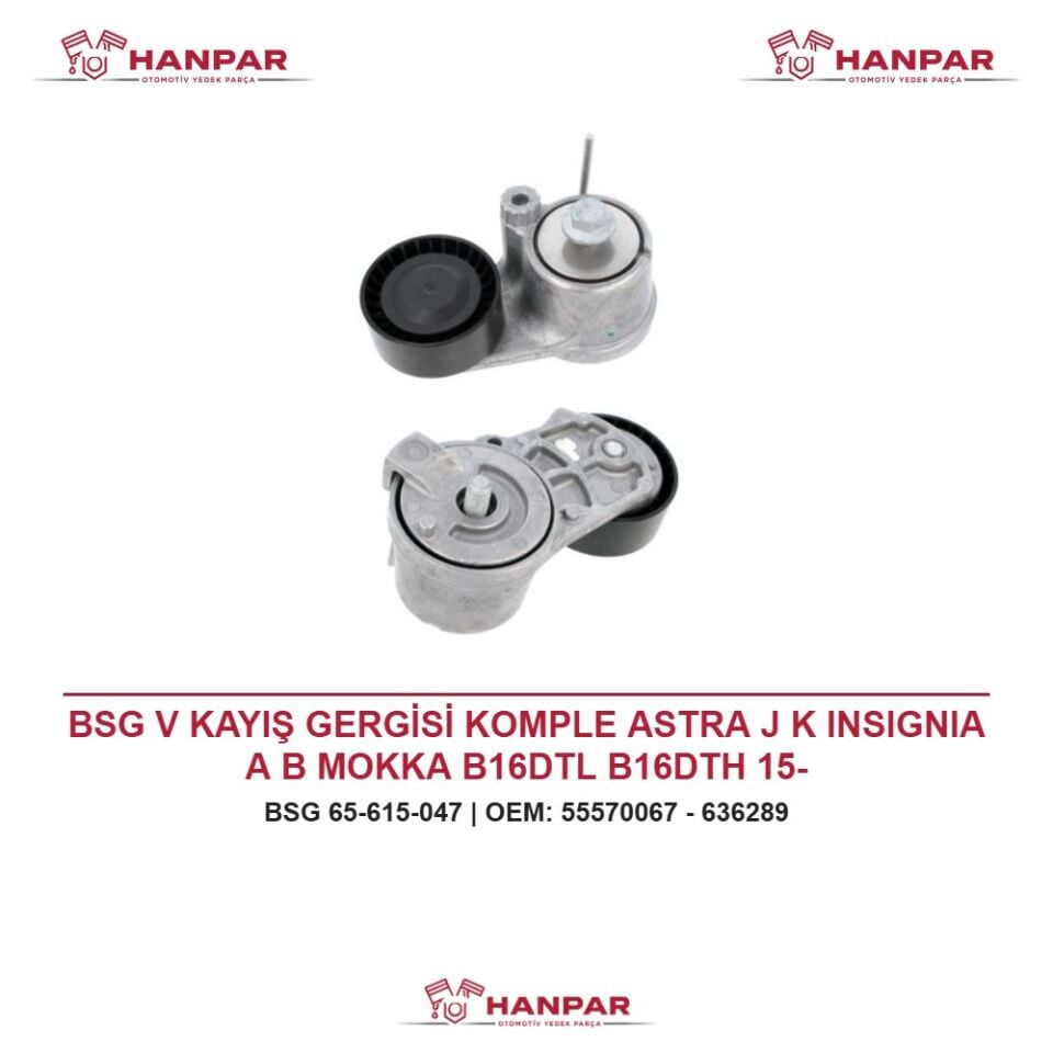 BSG V KAYIŞ GERGİSİ KOMPLE ASTRA J K INSIGNIA A B MOKKA B16DTL B16DTH 15-
