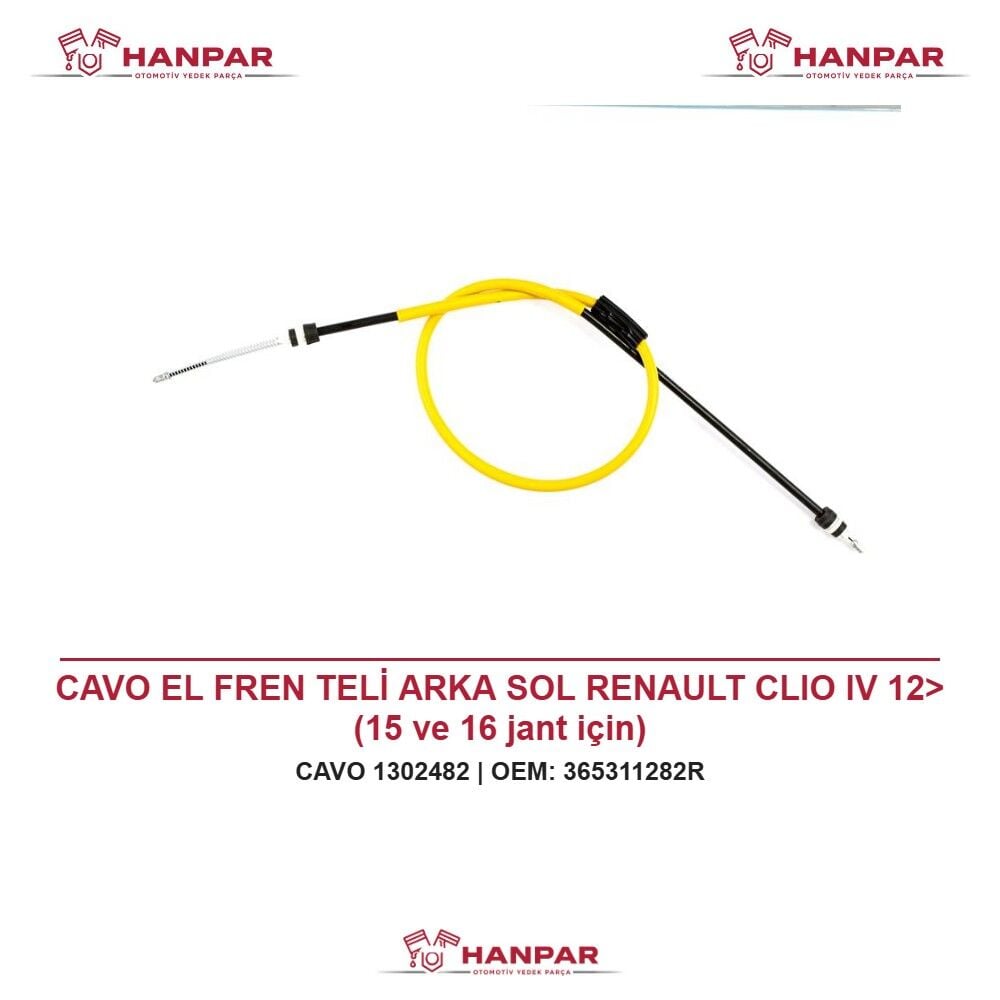 CAVO EL FREN TELİ ARKA SOL RENAULT CLIO IV 12> (15 ve 16 jant için)