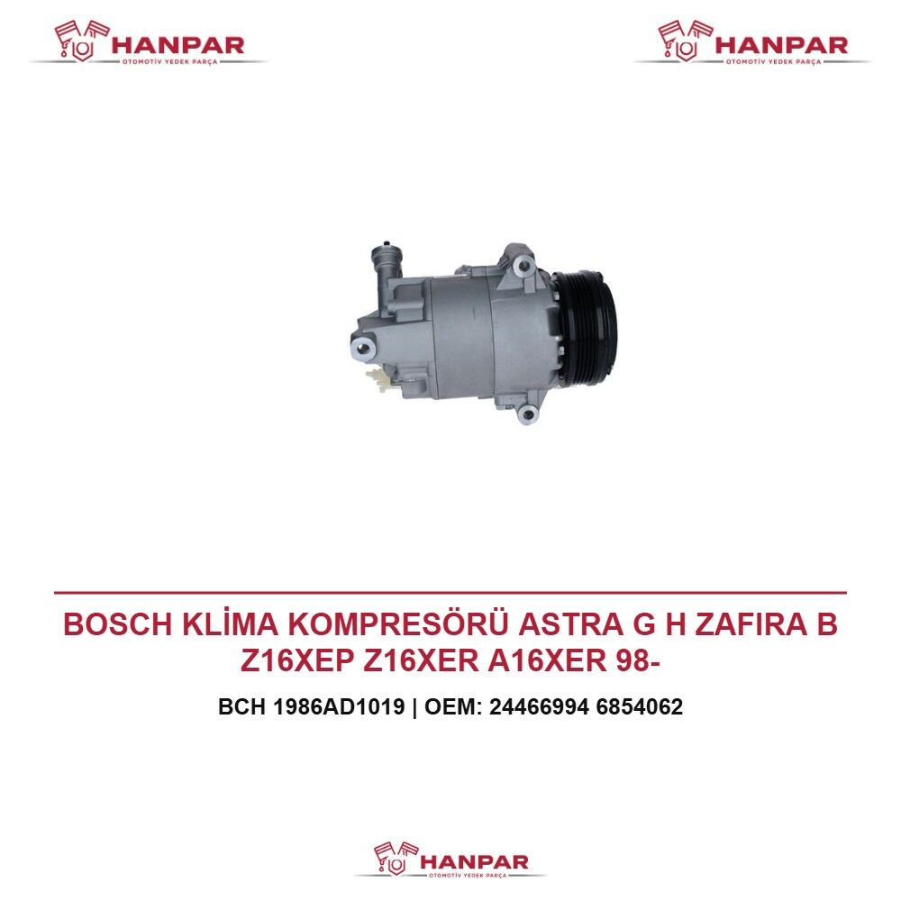 BOSCH KLİMA KOMPRESÖRÜ ASTRA G H ZAFIRA B Z16XEP Z16XER A16XER 98-