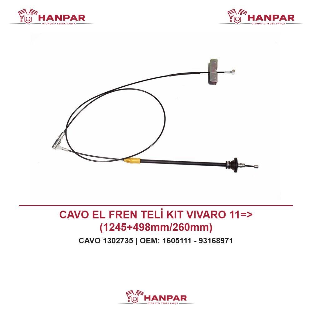 CAVO EL FREN TELİ KIT VIVARO 11=> (1245+498mm/260mm)