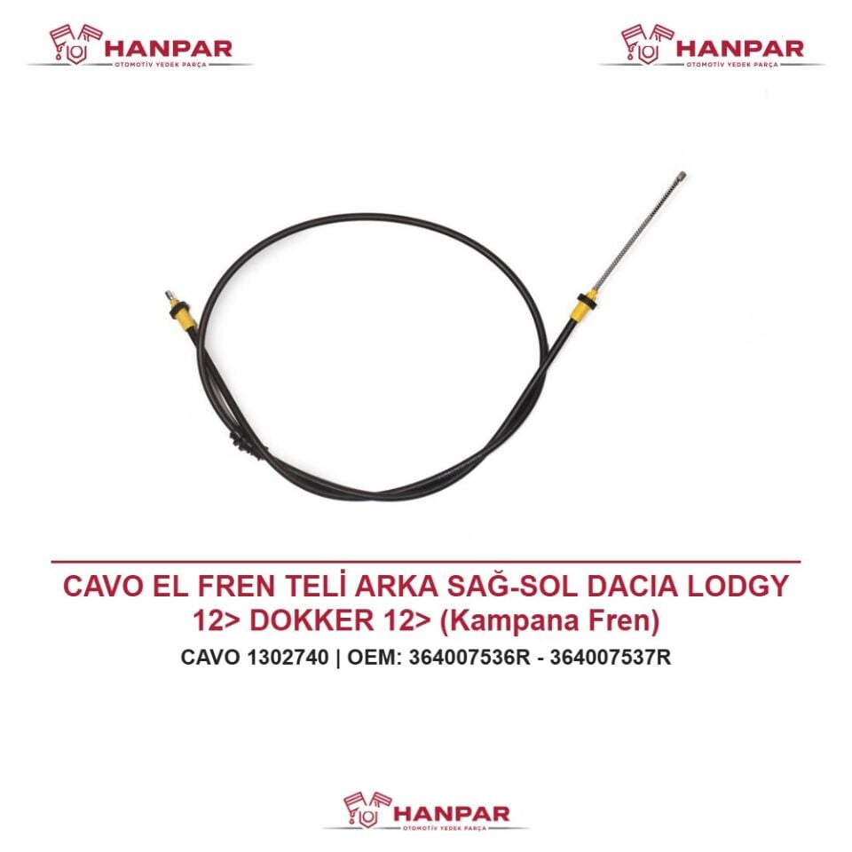 CAVO EL FREN TELİ ARKA SAĞ-SOL DACIA LODGY 12> DOKKER 12> (Kampana Fren)