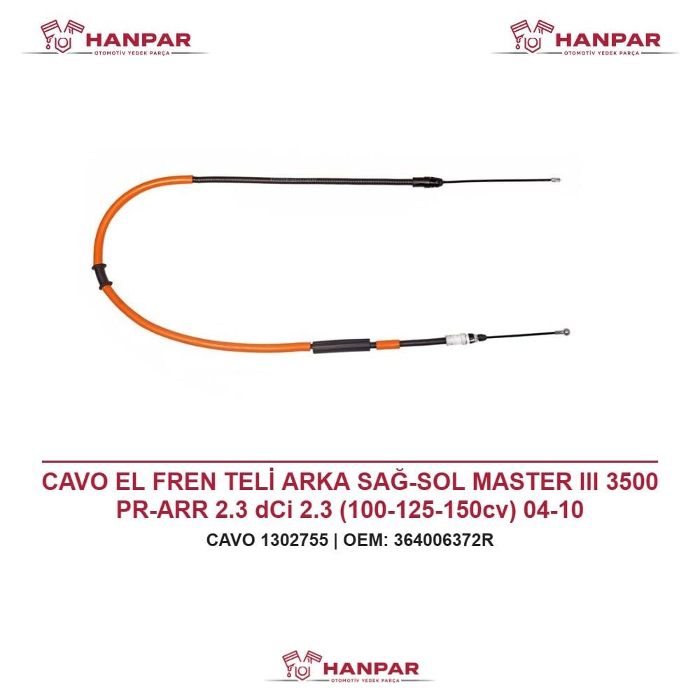 CAVO EL FREN TELİ ARKA SAĞ-SOL MASTER III 3500 PR-ARR 2.3 dCi 2.3 (100-125-150cv) 04-10
