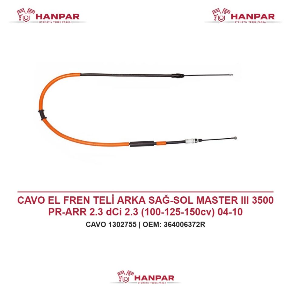 CAVO EL FREN TELİ ARKA SAĞ-SOL MASTER III 3500 PR-ARR 2.3 dCi 2.3 (100-125-150cv) 04-10