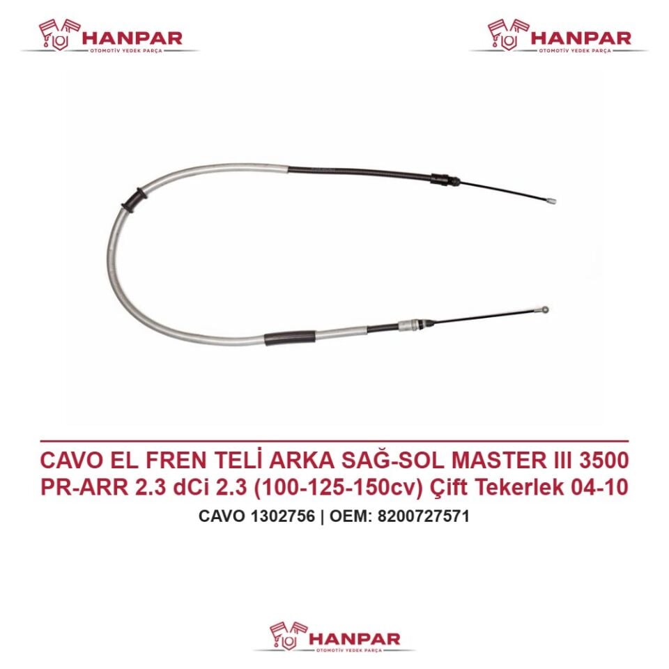 CAVO EL FREN TELİ ARKA SAĞ-SOL MASTER III 3500 PR-ARR 2.3 dCi 2.3 (100-125-150cv) Çift Tekerlek 04-10