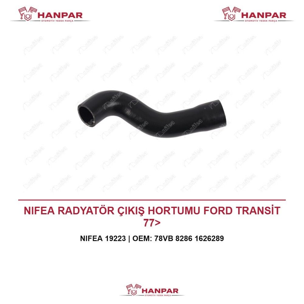 NIFEA RADYATÖR ÇIKIŞ HORTUMU FORD TRANSİT 77>
