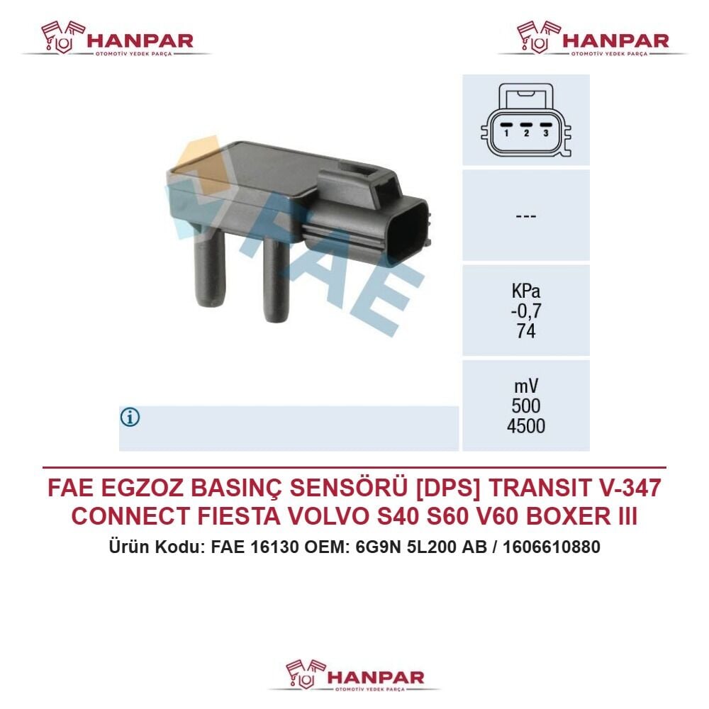 FAE EGZOZ BASINÇ SENSÖRÜ [DPS] TRANSIT V-347 CONNECT FIESTA VOLVO S40 S60 V60 BOXER III JUMPER III MAZDA II 02-